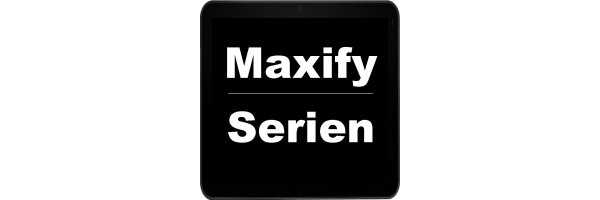 Maxify Serien