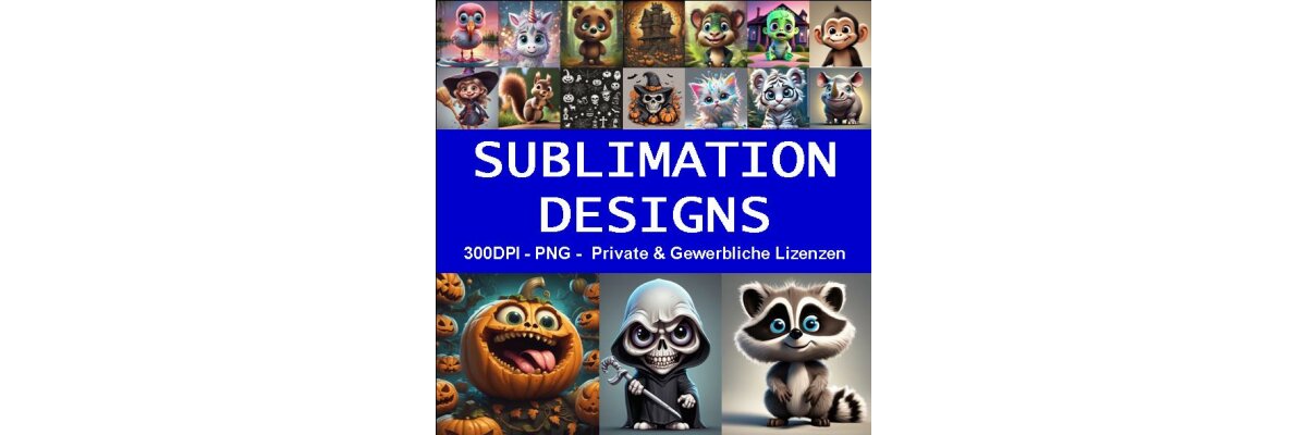Sublimation Designs für deine Sublimationsprojekte - Sublimation Designs für deine Sublimationsprojekte