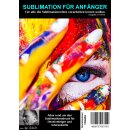 Sublimation für Anfänger - das erste Buch seiner Art in gedruckte Version